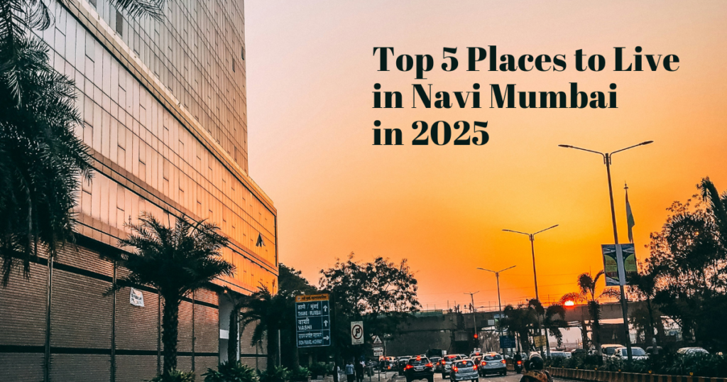 best places to live in Navi Mumbai